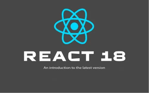 React 18: The latest in web application development